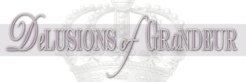 Delusions of Grandeur